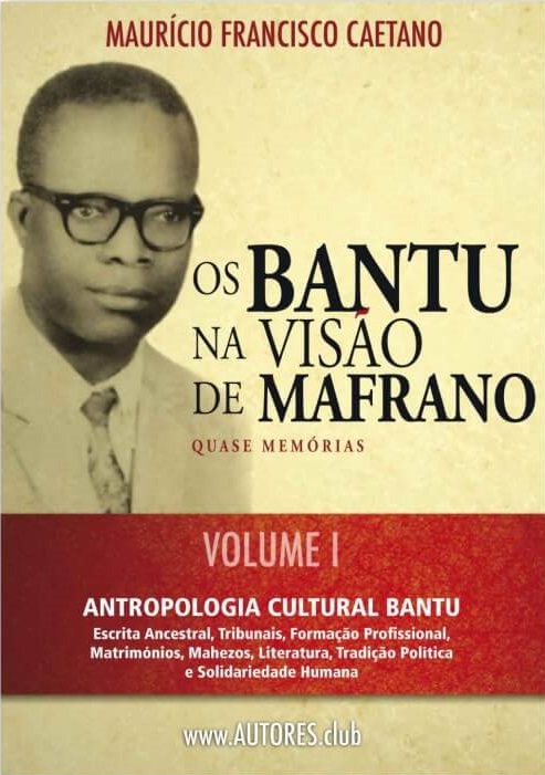 Os Bantu na visão de Mafrano - Volume: I